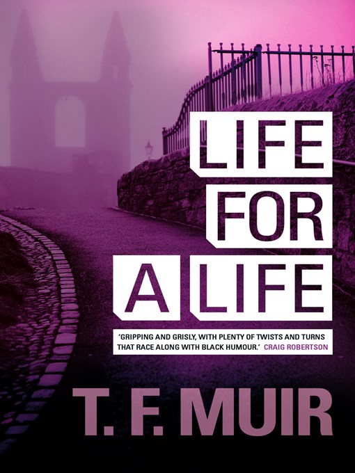 Title details for Life For a Life by T.F. Muir - Available